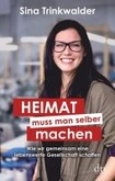 Heimat muss man selber machen Heimat muss man selber machen
