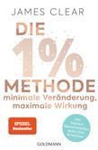 Die 1%-Methode - Minimale Veränderung, maximale Wirkung Die 1%-Methode - Minimale Veränderung, maximale Wirkung