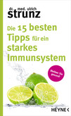 Die 15 besten Tipps für ein starkes Immunsystem Die 15 besten Tipps für ein starkes Immunsystem