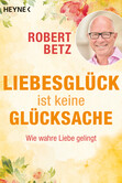 Liebesglück ist keine Glücksache Liebesglück ist keine Glücksache
