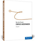 Von der Kunst, einfach anzufangen Von der Kunst, einfach anzufangen