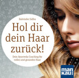 Hol dir dein Haar zurück!, 1 Audio-CD Hol dir dein Haar zurück!, 1 Audio-CD
