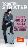 Es ist nie zu spät, unpünktlich zu sein Es ist nie zu spät, unpünktlich zu sein