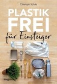 Plastikfrei für Einsteiger Plastikfrei für Einsteiger