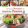 Die besten Rezepte für köstliche Pausen Die besten Rezepte für köstliche Pausen