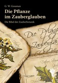 Die Pflanze im Zauberglauben Die Pflanze im Zauberglauben