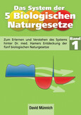 Das System der 5 Biologischen Naturgesetze - Band 1 Das System der 5 Biologischen Naturgesetze - Band 1