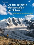 Zu den höchsten Wandergipfeln der Schweiz Zu den höchsten Wandergipfeln der Schweiz