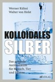 Kolloidales Silber Kolloidales Silber