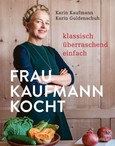 Frau Kaufmann kocht Frau Kaufmann kocht