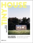 Tiny House - Das große Praxisbuch Tiny House - Das große Praxisbuch