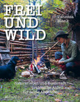 Frei und wild Frei und wild