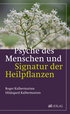 Psyche des Menschen und Signatur der Heiflplanzen Psyche des Menschen und Signatur der Heiflplanzen