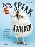 How to Speak Chicken How to Speak Chicken