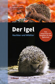 Der Igel - Nachbar und Wildtier Der Igel - Nachbar und Wildtier