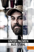 Unter Palmen aus Stahl Unter Palmen aus Stahl