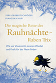 Die magische Reise des Rauhnächte-Raben Trix Die magische Reise des Rauhnächte-Raben Trix