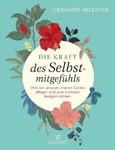 Die Kraft des Selbstmitgefühls Die Kraft des Selbstmitgefühls