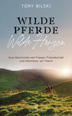 Wilde Pferde, wilde Herzen Wilde Pferde, wilde Herzen