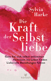 Die Kraft der Selbstliebe Die Kraft der Selbstliebe