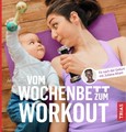 Vom Wochenbett zum Workout Vom Wochenbett zum Workout