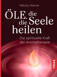 Öle, die die Seele heilen Öle, die die Seele heilen