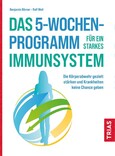 Das 5-Wochen-Programm für ein starkes Immunsystem Das 5-Wochen-Programm für ein starkes Immunsystem