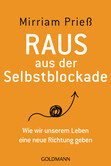 Raus aus der Selbstblockade Raus aus der Selbstblockade