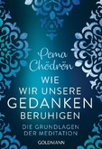 Wie wir unsere Gedanken beruhigen Wie wir unsere Gedanken beruhigen