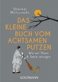 Das kleine Buch vom achtsamen Putzen
