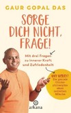 Sorge dich nicht, frage! Sorge dich nicht, frage!
