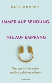 Immer auf Sendung, nie auf Empfang