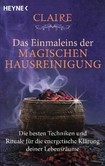 Das Einmaleins der magischen Hausreinigung Das Einmaleins der magischen Hausreinigung