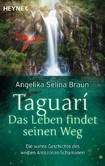 Taguari. Das Leben findet seinen Weg - Taschenbuch Taguari. Das Leben findet seinen Weg - Taschenbuch
