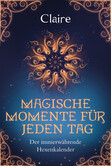 Magische Momente für jeden Tag Magische Momente für jeden Tag