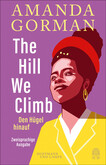 The Hill We Climb - Den Hügel hinauf: Zweisprachige Ausgabe The Hill We Climb - Den Hügel hinauf: Zweisprachige Ausgabe