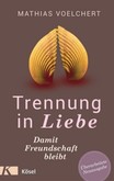 Trennung in Liebe ... damit Freundschaft bleibt Trennung in Liebe ... damit Freundschaft bleibt
