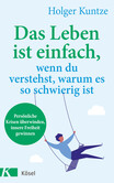 Das Leben ist einfach, wenn du verstehst, warum es so schwierig ist Das Leben ist einfach, wenn du verstehst, warum es so schwierig ist