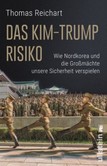 Das Kim-Trump-Risiko Das Kim-Trump-Risiko