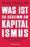 Was ist so schlimm am Kapitalismus? Was ist so schlimm am Kapitalismus?