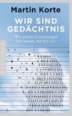 Wir sind Gedächtnis Wir sind Gedächtnis