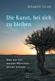Die Kunst, bei sich zu bleiben Die Kunst, bei sich zu bleiben
