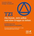 TZI - Die Kunst, sich selbst und eine Gruppe zu leiten TZI - Die Kunst, sich selbst und eine Gruppe zu leiten