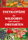 Enzyklopädie der Wildobst- und seltenen Obstarten Enzyklopädie der Wildobst- und seltenen Obstarten