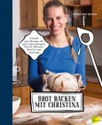 Brot backen mit Christina Brot backen mit Christina