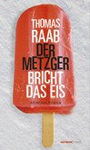Der Metzger bricht das Eis Der Metzger bricht das Eis