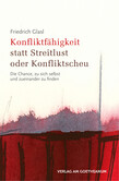 Konfliktfähigkeit statt Streitlust oder Konfliktscheu Konfliktfähigkeit statt Streitlust oder Konfliktscheu