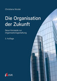 Die Organisation der Zukunft Die Organisation der Zukunft
