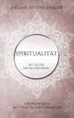 Spiritualität mit allem Drum und Dran Spiritualität mit allem Drum und Dran