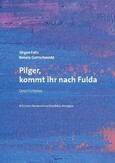Pilger, kommt ihr nach Fulda Pilger, kommt ihr nach Fulda
